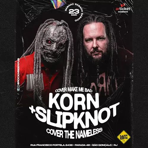Make Me Bad (Korn) + The Nameless (Slipknot)